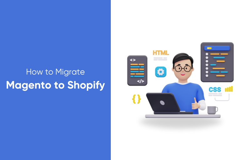 Magento to Shopify Migration: A Step-by-Step Tutorial – Boost Commerce