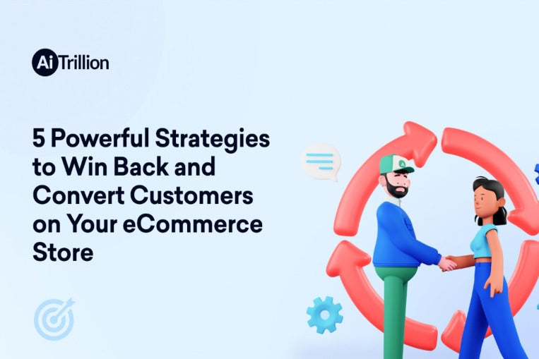 5 Powerful Strategies to Win Back and Convert Customers on Your eCommerce Store