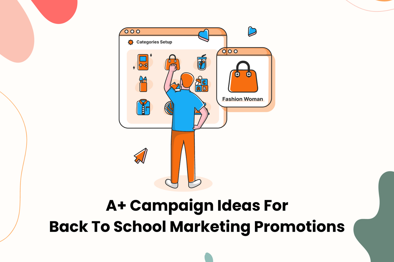 Back To School Marketing: A+ Campaign Ideas To Win Over Customers