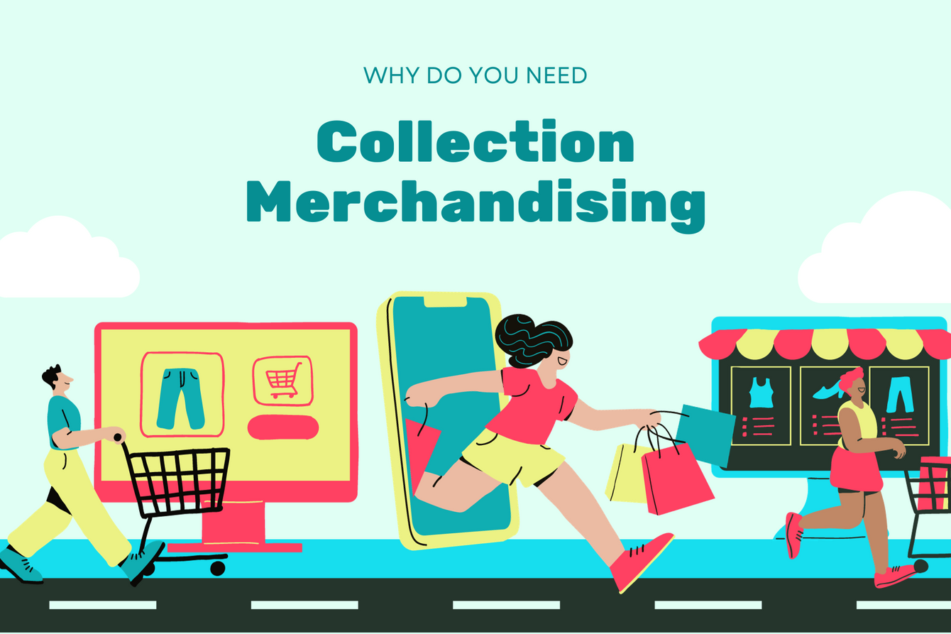 Boost Your Sales with Collection Merchandising: The Why and The How