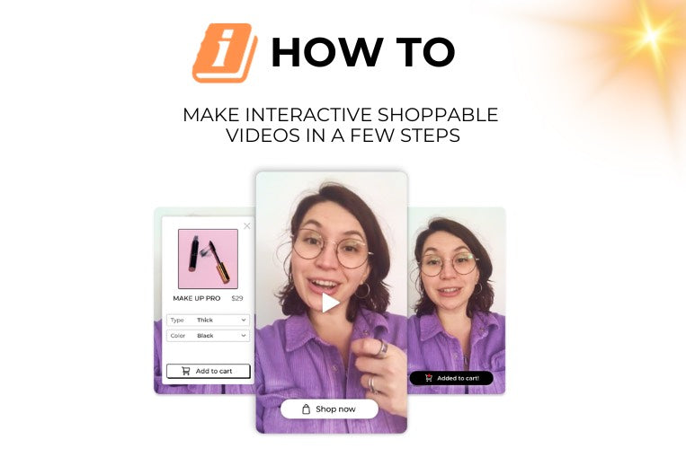 How To Make Interactive Shoppable Videos In a Few Steps