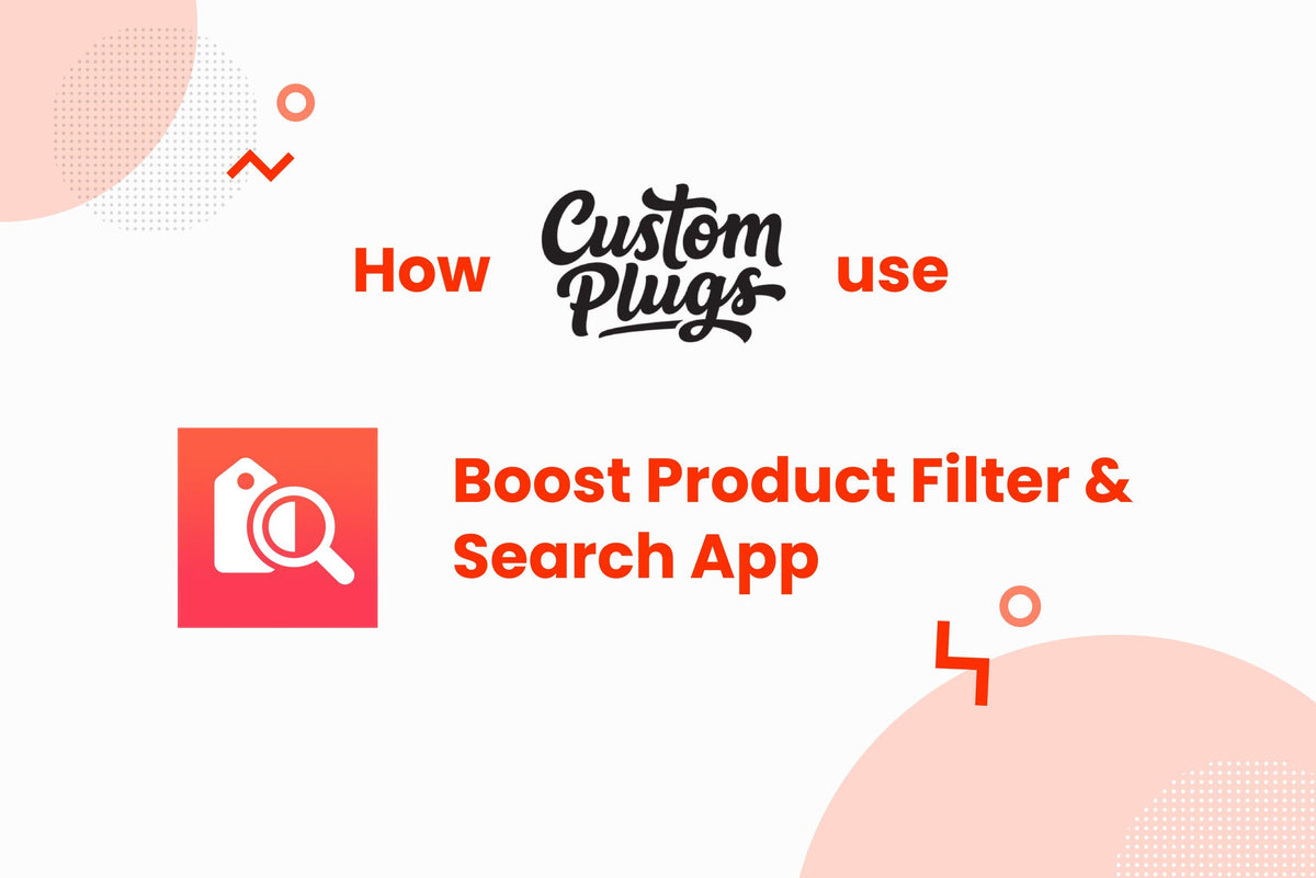 How Custom Plugs use the Product Filter & Search App to improve Collection Filtering