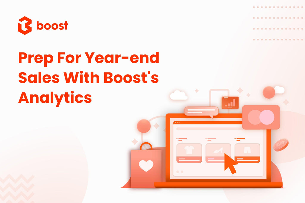 4 Tips To Prep For Year-end Sales With Boost's Analytics
