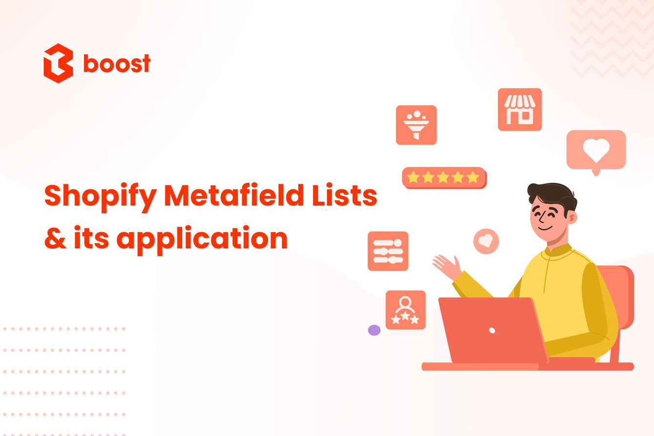 A closer look into Shopify Metafield Lists and its application for online merchants