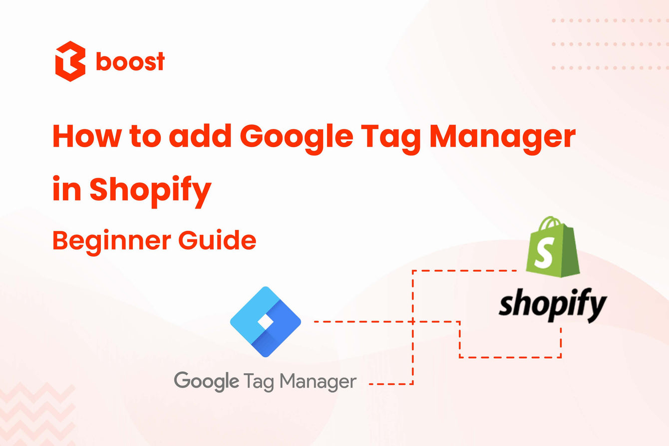 How to install Google Tag Manager in Shopify? Beginner Guide