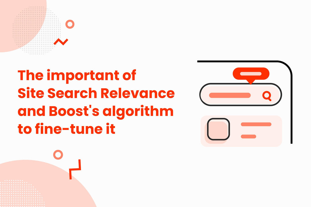 The Importance Of Site Search Relevance And Boost's Algorithm To Fine-Tune It
