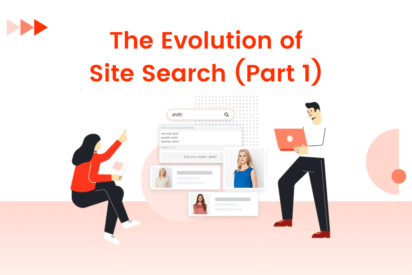 The Evolution of Site Search - Part 1: A Quick View into Basic Functionalities