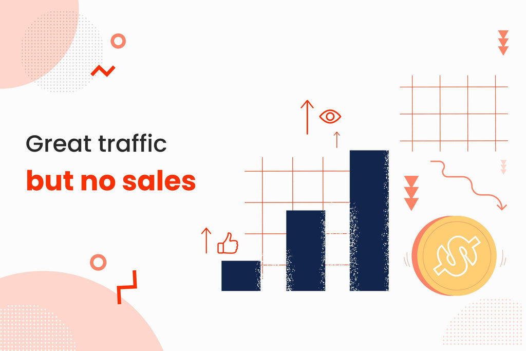 Great Traffic But No Sales? Here's What You Need to Change for Shopify Stores